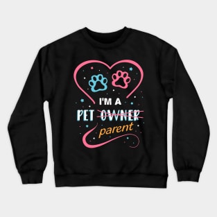 Cute quote illustration for pet owners or pet parents. Crewneck Sweatshirt